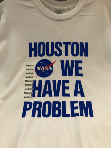“Houston We Have A Problem” NASA Adult T-Shirt