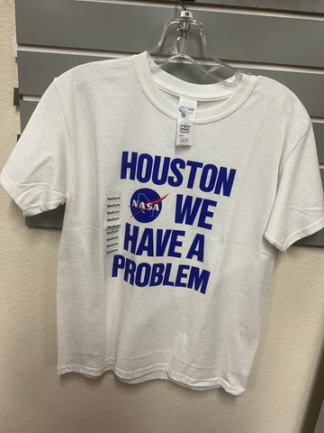 “Houston We Have A Problem” NASA Youth T-Shirt